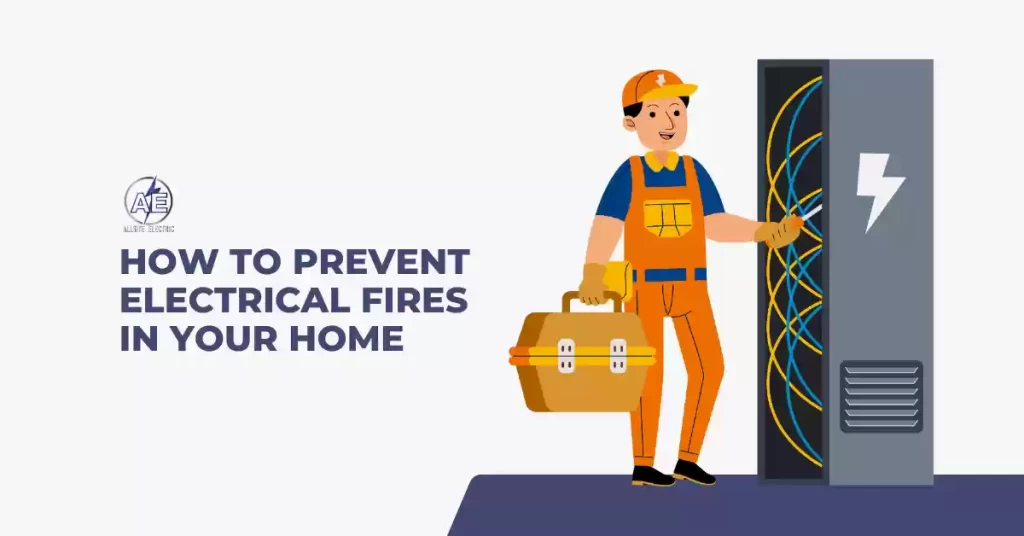 Prevent Electrical Fires in Your Home | Electrical Safety Tips
